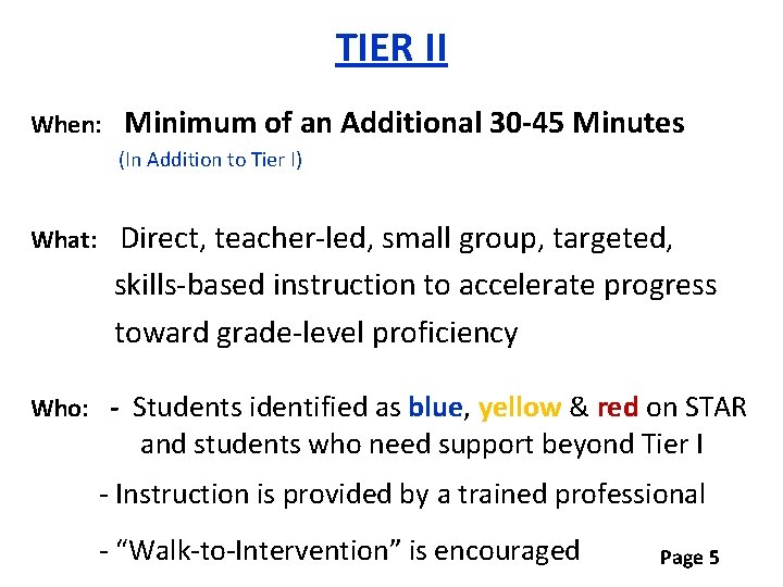 TIER II When: Minimum of an Additional 30 -45 Minutes (In Addition to Tier