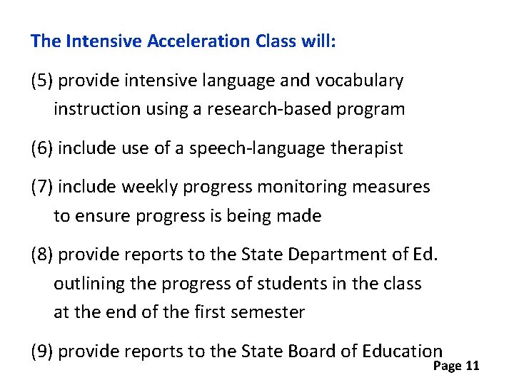 The Intensive Acceleration Class will: (5) provide intensive language and vocabulary instruction using a