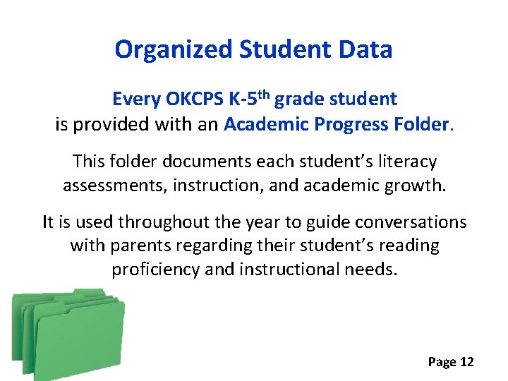 Organized Student Data Every OKCPS K-5 th grade student is provided with an Academic