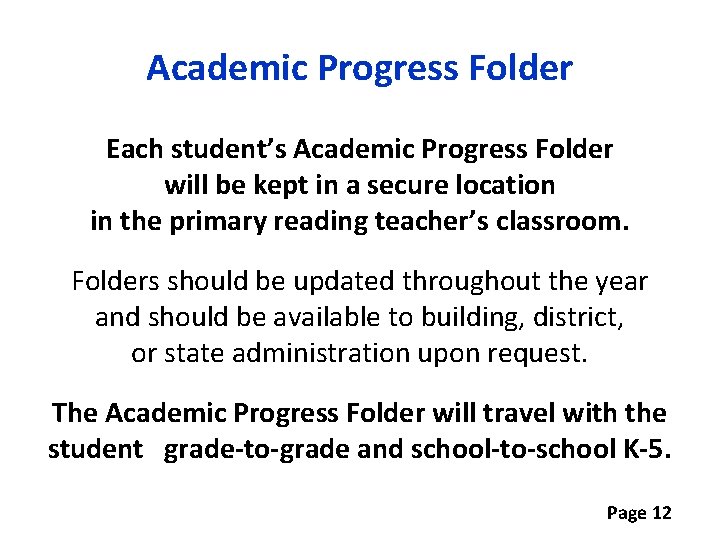 Academic Progress Folder Each student’s Academic Progress Folder will be kept in a secure