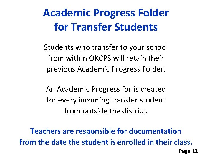 Academic Progress Folder for Transfer Students who transfer to your school from within OKCPS