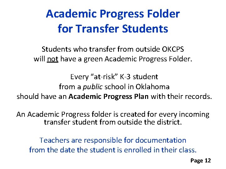 Academic Progress Folder for Transfer Students who transfer from outside OKCPS will not have