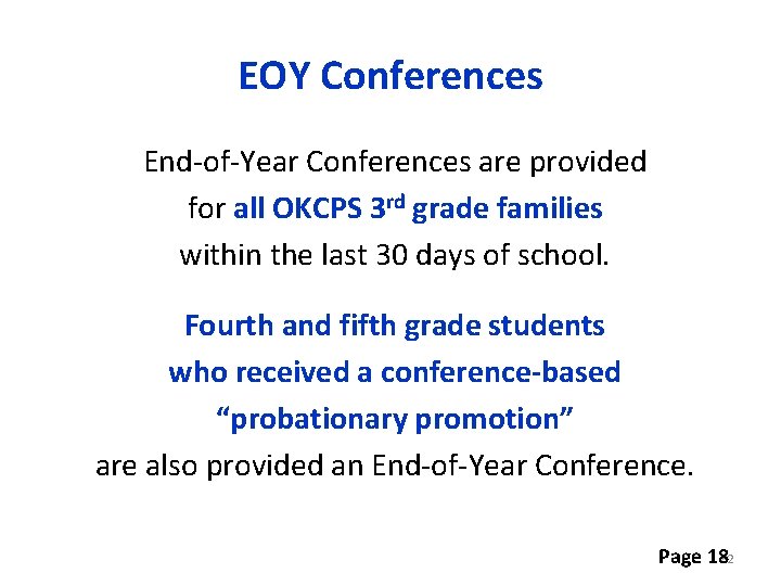 EOY Conferences End-of-Year Conferences are provided for all OKCPS 3 rd grade families within