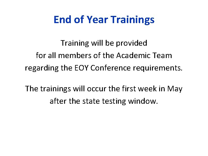 End of Year Trainings Training will be provided for all members of the Academic