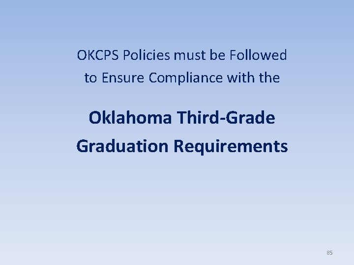 OKCPS Policies must be Followed to Ensure Compliance with the Oklahoma Third-Grade Graduation Requirements