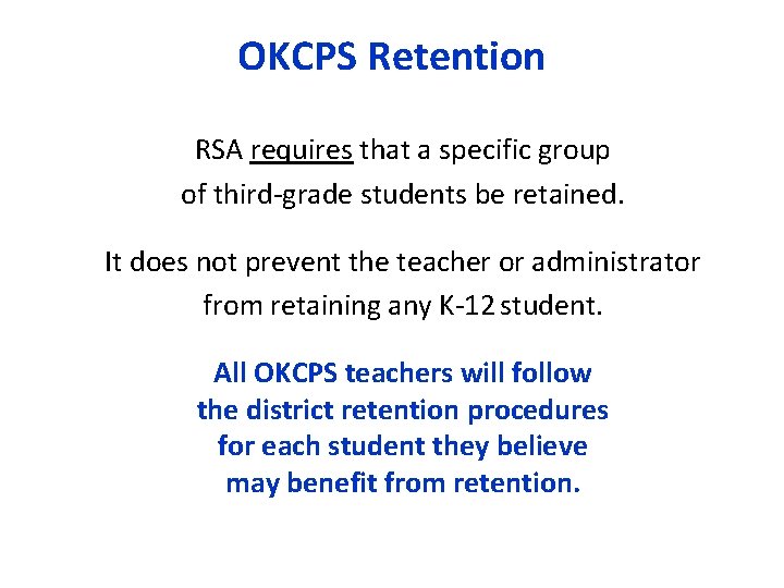 OKCPS Retention RSA requires that a specific group of third-grade students be retained. It