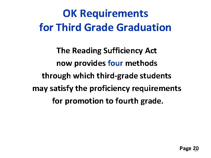 OK Requirements for Third Grade Graduation The Reading Sufficiency Act now provides four methods