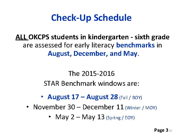 Check-Up Schedule ALL OKCPS students in kindergarten - sixth grade are assessed for early