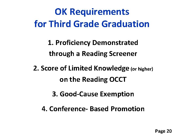 OK Requirements for Third Grade Graduation 1. Proficiency Demonstrated through a Reading Screener 2.