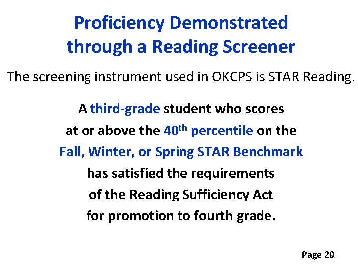 Proficiency Demonstrated through a Reading Screener The screening instrument used in OKCPS is STAR
