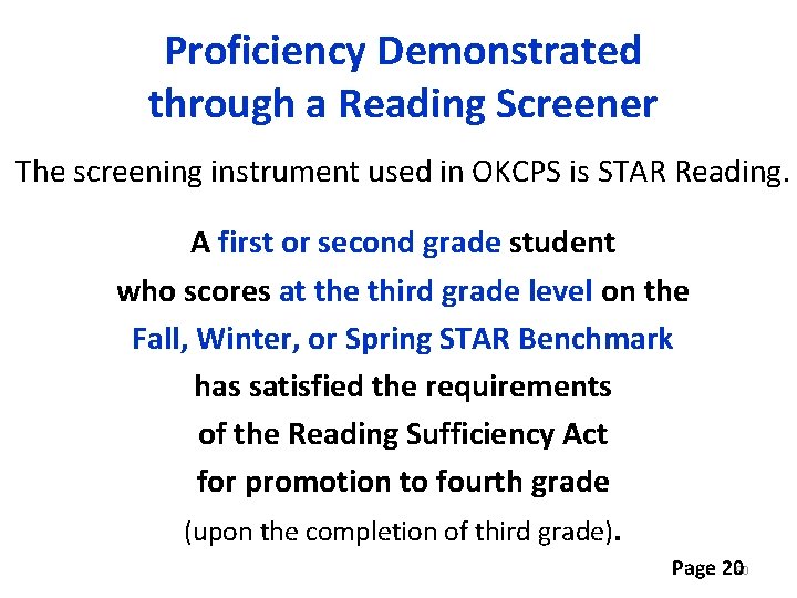Proficiency Demonstrated through a Reading Screener The screening instrument used in OKCPS is STAR