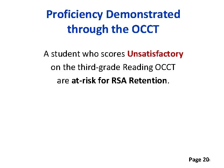 Proficiency Demonstrated through the OCCT A student who scores Unsatisfactory on the third-grade Reading
