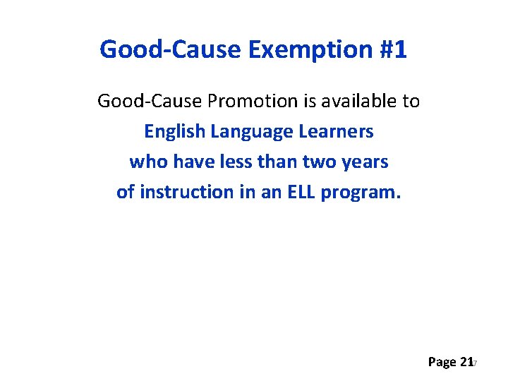 Good-Cause Exemption #1 Good-Cause Promotion is available to English Language Learners who have less