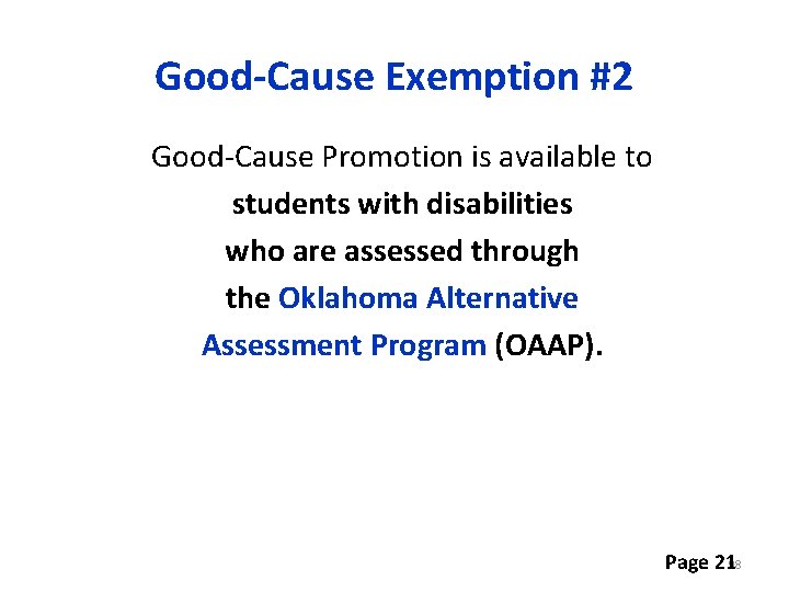 Good-Cause Exemption #2 Good-Cause Promotion is available to students with disabilities who are assessed