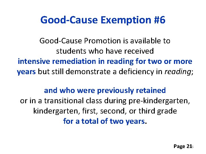 Good-Cause Exemption #6 Good-Cause Promotion is available to students who have received intensive remediation