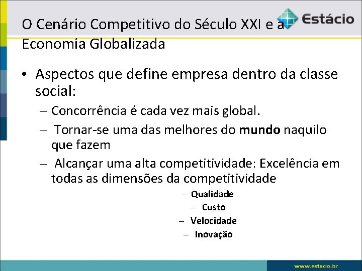 O Cenário Competitivo do Século XXI e a Economia Globalizada • Aspectos que define