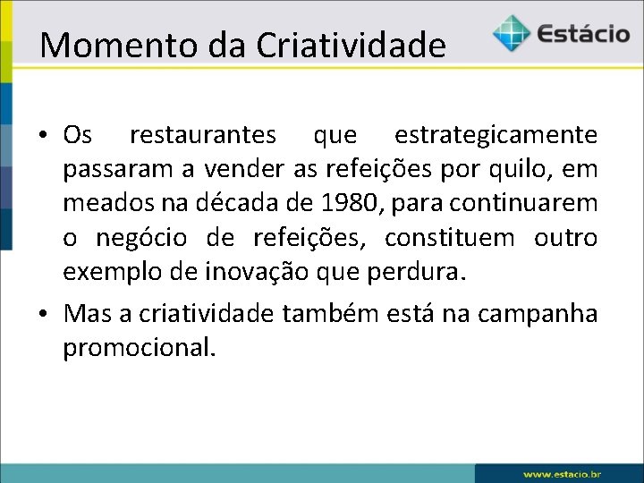 Momento da Criatividade • Os restaurantes que estrategicamente passaram a vender as refeições por