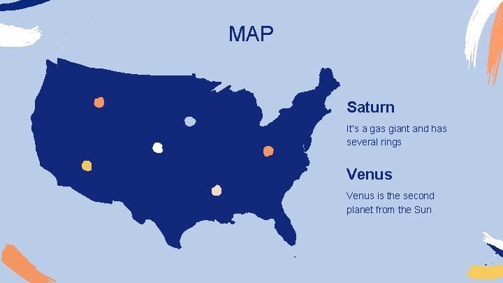 MAP Saturn It’s a gas giant and has several rings Venus is the second