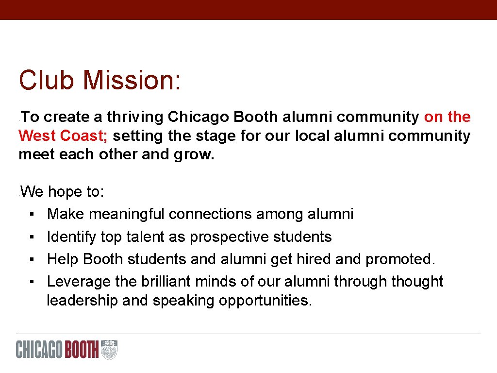 Club Mission: To create a thriving Chicago Booth alumni community on the West Coast;