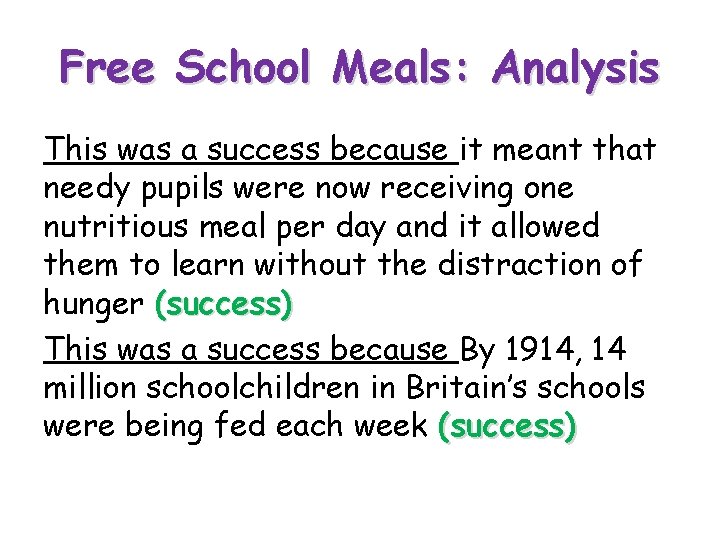 Free School Meals: Analysis This was a success because it meant that needy pupils