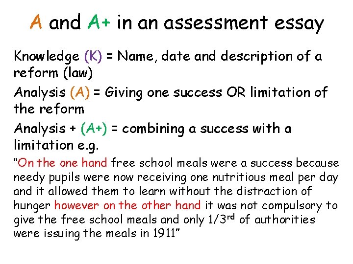 A and A+ in an assessment essay Knowledge (K) = Name, date and description