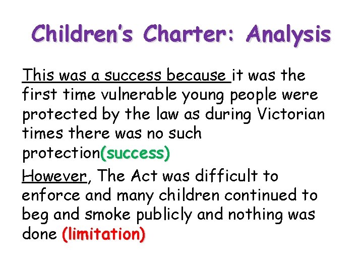 Children’s Charter: Analysis This was a success because it was the first time vulnerable
