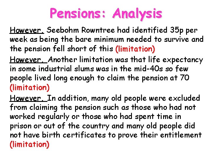 Pensions: Analysis However, Seebohm Rowntree had identified 35 p per week as being the