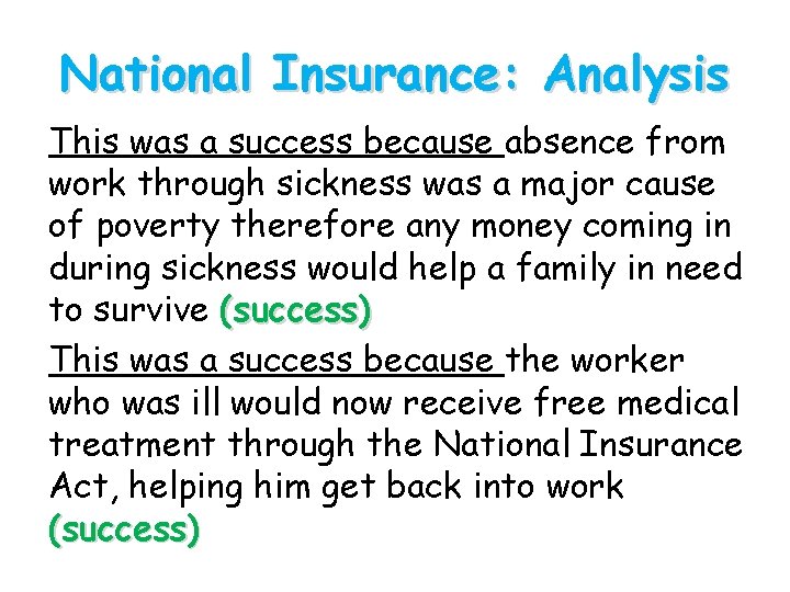 National Insurance: Analysis This was a success because absence from work through sickness was