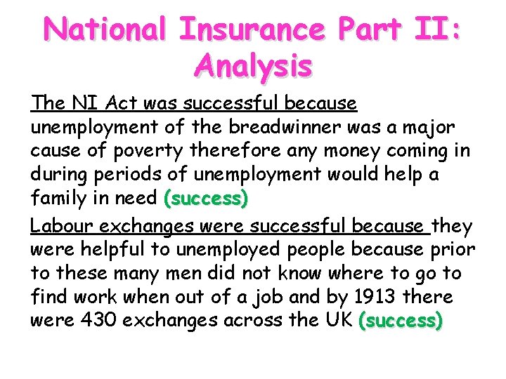 National Insurance Part II: Analysis The NI Act was successful because unemployment of the
