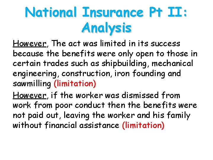 National Insurance Pt II: Analysis However, The act was limited in its success because