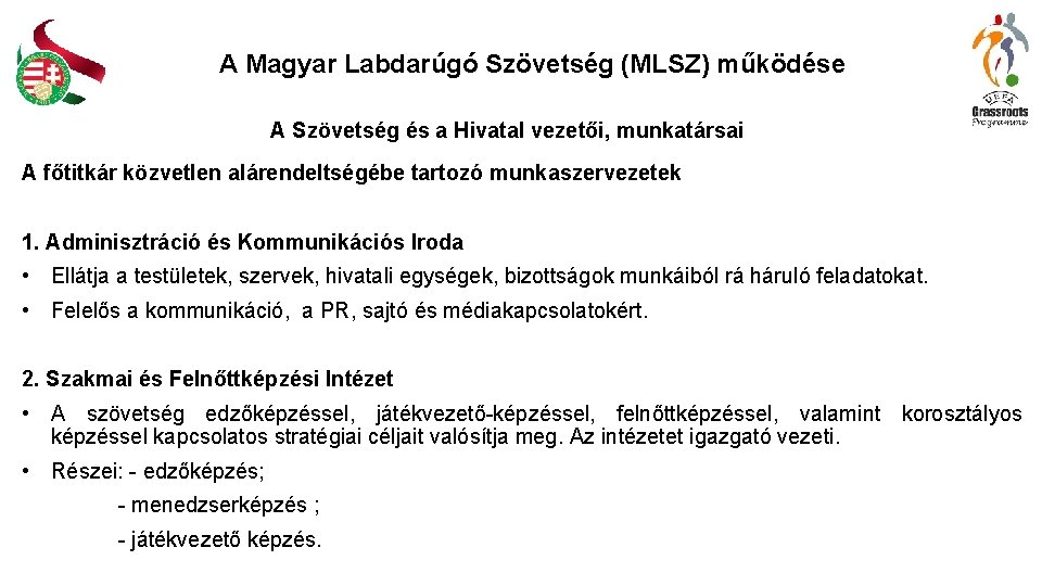 A Magyar Labdarúgó Szövetség (MLSZ) működése A Szövetség és a Hivatal vezetői, munkatársai A