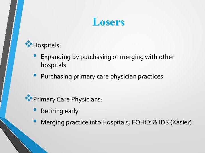 Losers v. Hospitals: • Expanding by purchasing or merging with other hospitals • Purchasing