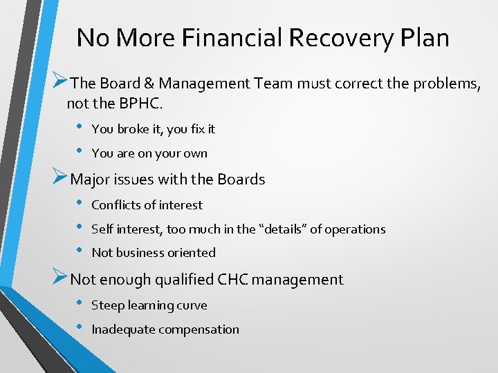 No More Financial Recovery Plan ØThe Board & Management Team must correct the problems,