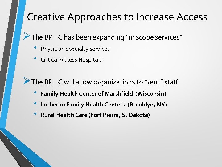 Creative Approaches to Increase Access ØThe BPHC has been expanding “in scope services” •