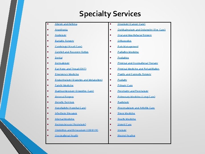 Specialty Services Allergy and Asthma Oncology (Cancer Care) Anesthesia Ophthalmology and Optometry (Eye Care)