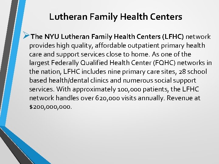 Lutheran Family Health Centers ØThe NYU Lutheran Family Health Centers (LFHC) network provides high