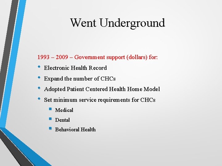 Went Underground 1993 – 2009 – Government support (dollars) for: • • Electronic Health