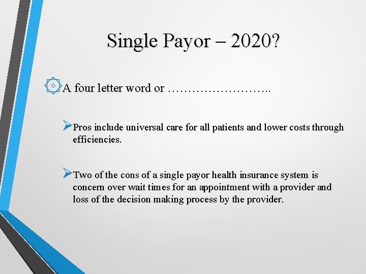 Single Payor – 2020? ۞A four letter word or …………. . ØPros include universal