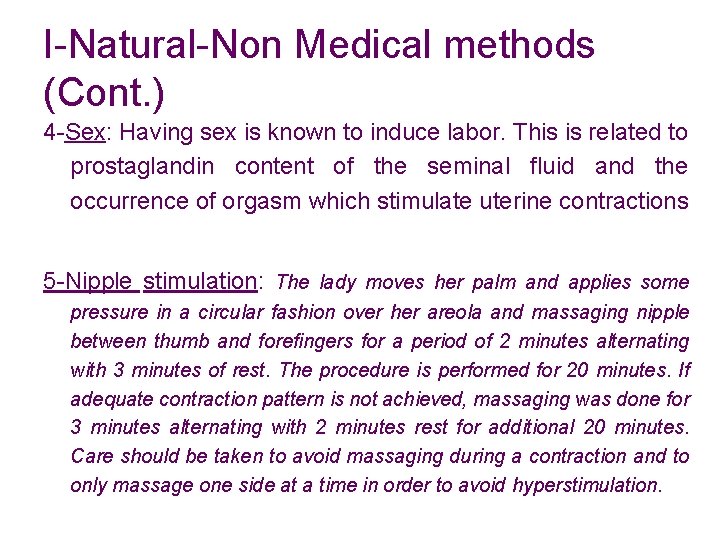 I-Natural-Non Medical methods (Cont. ) 4 -Sex: Having sex is known to induce labor.