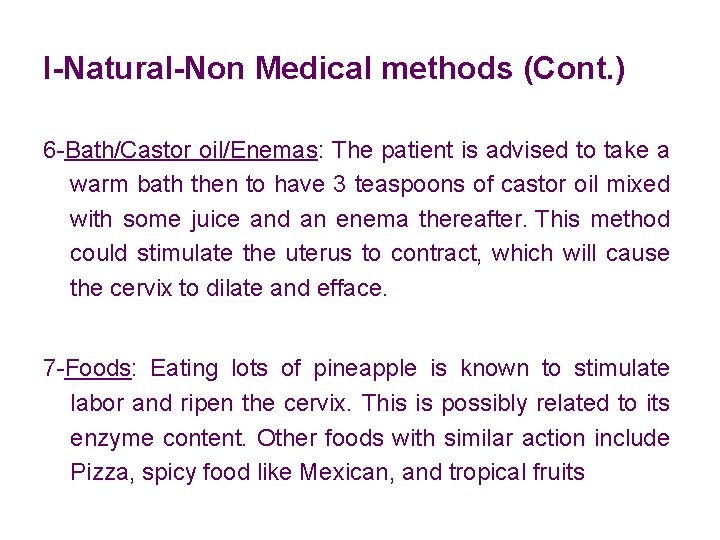 I-Natural-Non Medical methods (Cont. ) 6 -Bath/Castor oil/Enemas: The patient is advised to take