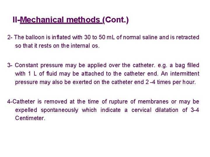 II-Mechanical methods (Cont. ) 2 - The balloon is inflated with 30 to 50