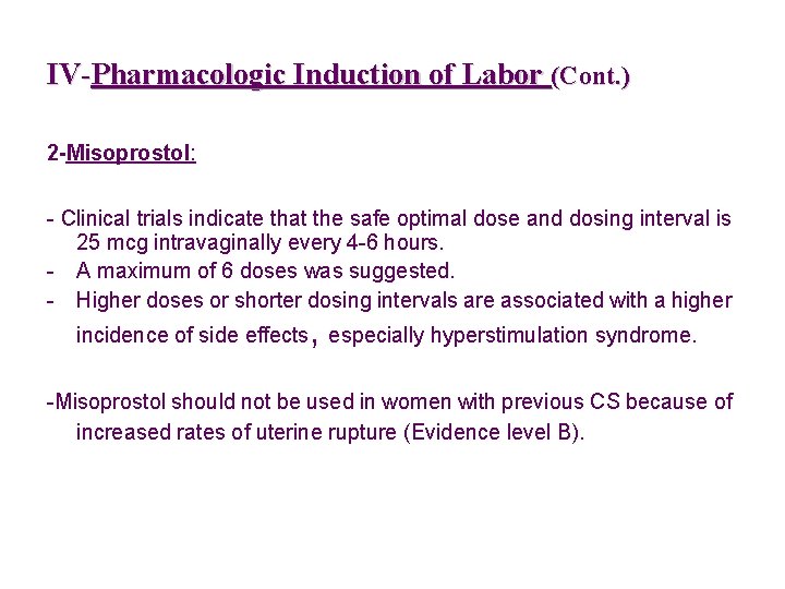 IV-Pharmacologic Induction of Labor (Cont. ) 2 -Misoprostol: - Clinical trials indicate that the