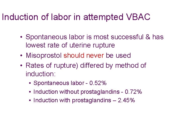 Induction of labor in attempted VBAC • Spontaneous labor is most successful & has