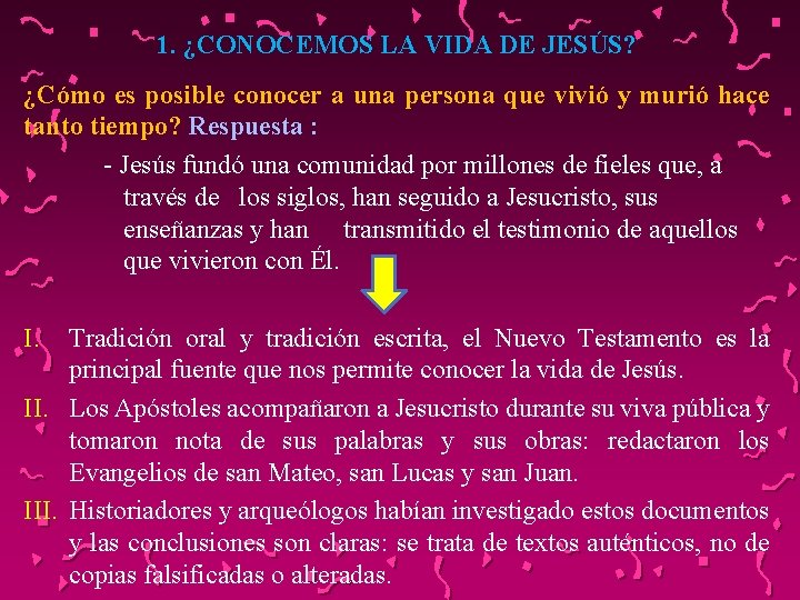 1. ¿CONOCEMOS LA VIDA DE JESÚS? ¿Cómo es posible conocer a una persona que