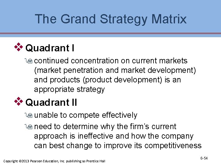 The Grand Strategy Matrix v Quadrant I 9 continued concentration on current markets (market