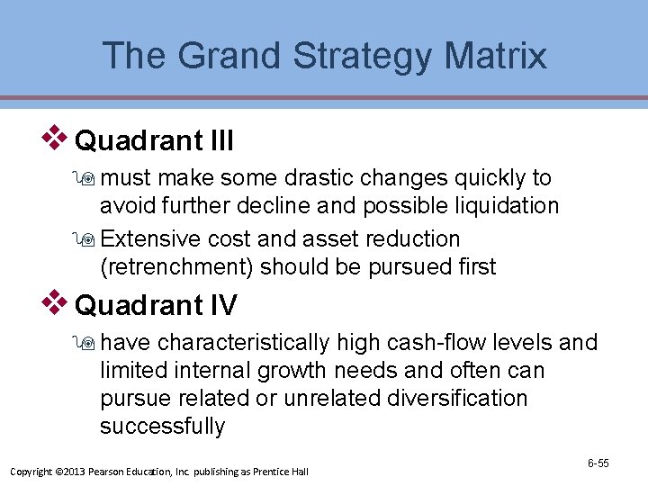 The Grand Strategy Matrix v Quadrant III 9 must make some drastic changes quickly