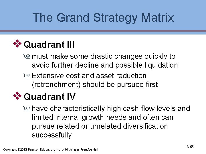 The Grand Strategy Matrix v Quadrant III 9 must make some drastic changes quickly The Grand Strategy Matrix v Quadrant III 9 must make some drastic changes quickly