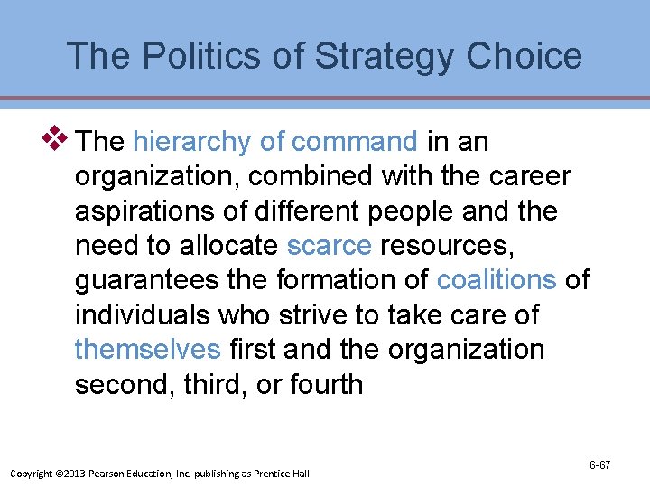 The Politics of Strategy Choice v The hierarchy of command in an organization, combined The Politics of Strategy Choice v The hierarchy of command in an organization, combined