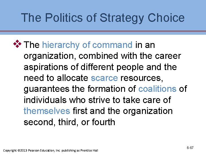 The Politics of Strategy Choice v The hierarchy of command in an organization, combined