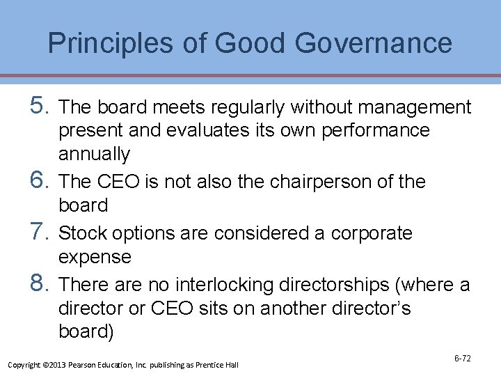 Principles of Good Governance 5. 6. 7. 8. The board meets regularly without management Principles of Good Governance 5. 6. 7. 8. The board meets regularly without management